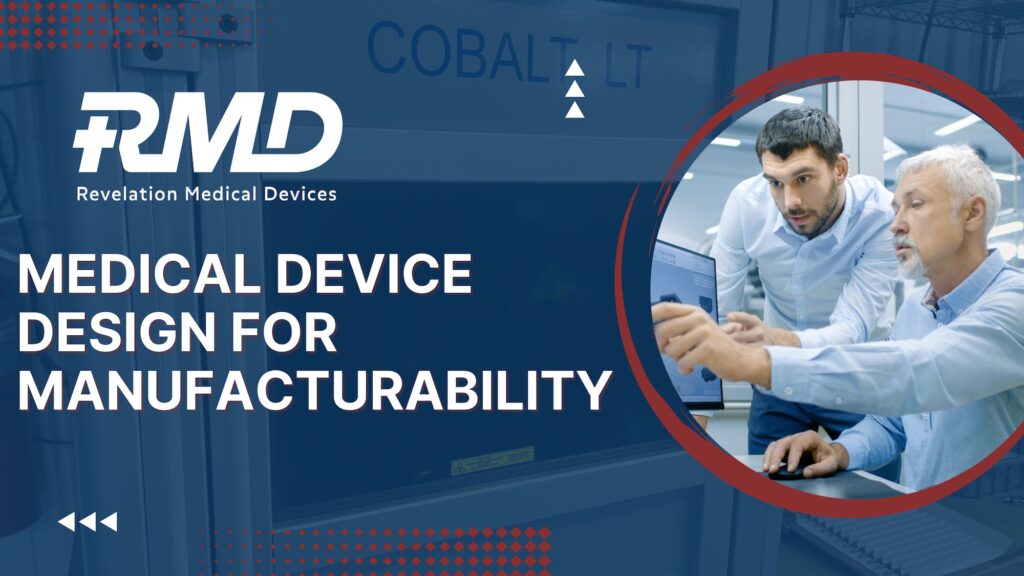 Medical device engineers working on design for manufacturability