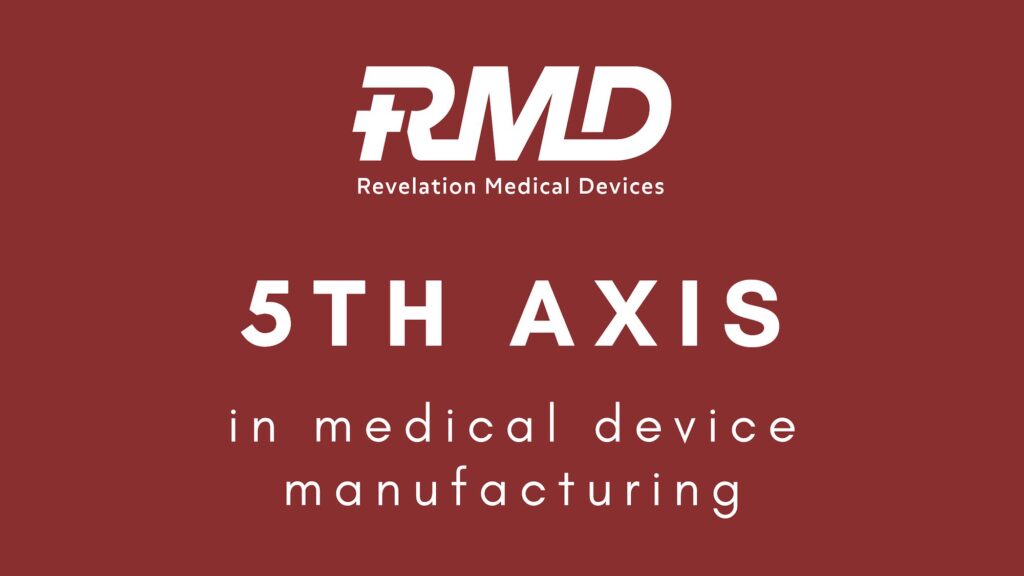 5th Axis in Medical Device Manufacturing